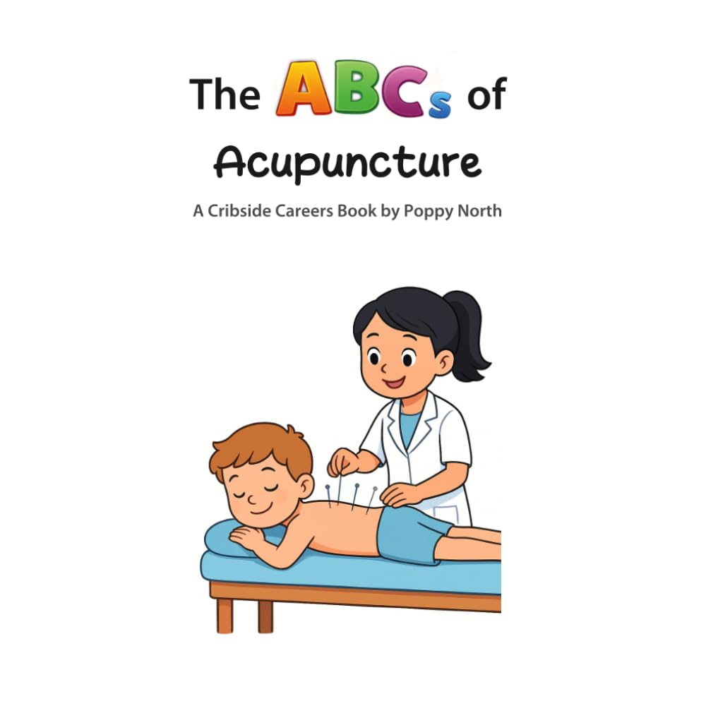 The ABCs of Acupuncture (Cribside Careers)