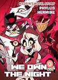 We Own The Night (Hazbin's Hotel Story)