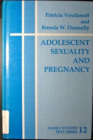 Adolescent Sexuality and Pregnancy (Family Studies Text series