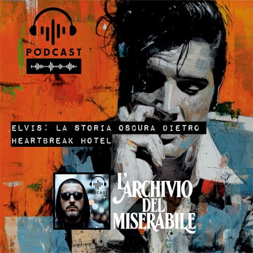 ELVIS: La storia oscura dietro Heartbreak Hotel - EP. 09 copertina