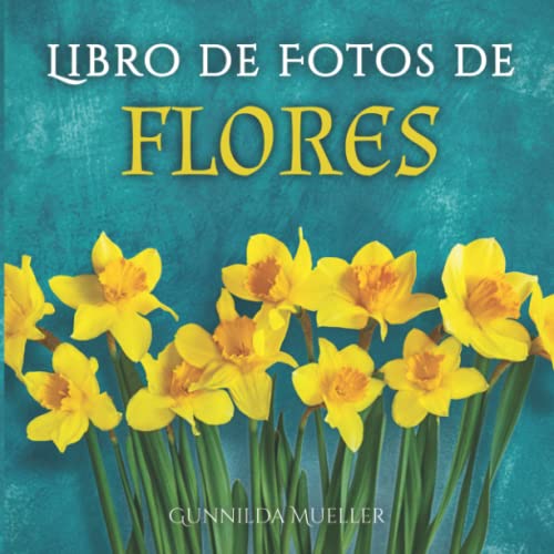 Libro de Fotos de Flores: Ayuda para Personas Mayores con Demencia, Alzheimer y Parkinson