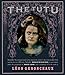The Tutu: Morals of the Fin de Siècle (Atlas Anti-Classics)