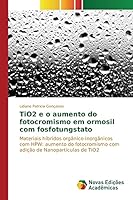 Tio2 E O Aumento Do Fotocromismo Em Ormosil Com Fosfotungstato 613016095X Book Cover