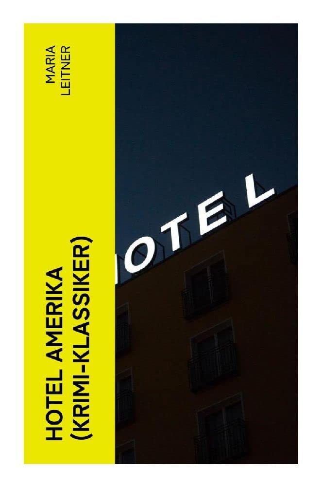 Hotel Amerika (Krimi-Klassiker): Sozialkritischer Krimi aus dem New Yorker Luxusbetrieb der 1920er Jahre