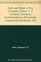 East and West in the Crusader States. Context - Contacts - Confrontations II: ACTA of the Congress Held at Hernen Castle in May 1997 904290786X Book Cover