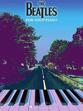 The Beatles for Solo Piano | 22 Iconic Songs Arranged for Piano Players | Classic Pop Rock Sheet Music Piano Songbook | Intermediate Piano Music Books | Fab Four Piano Tribute-Wow! eBook