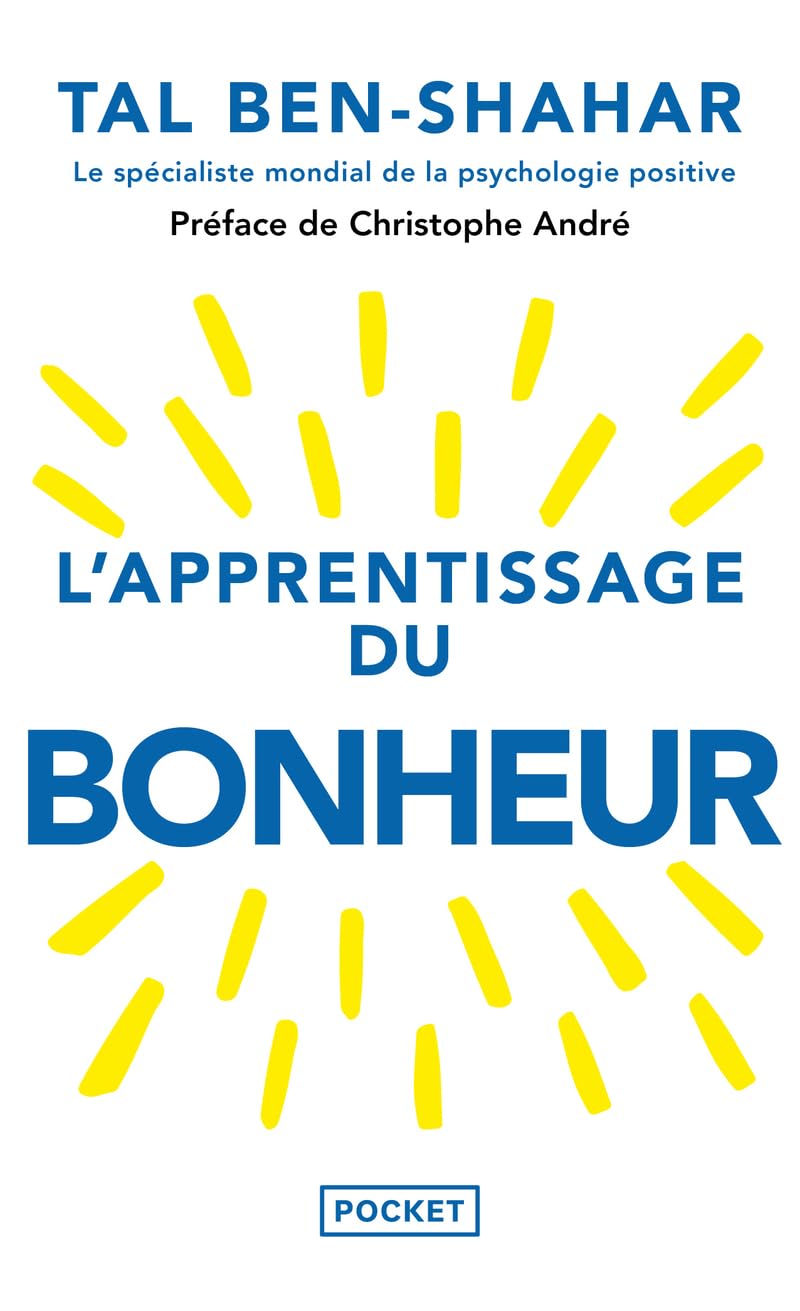 L'apprentissage du bonheur: Principes, préceptes et rituels pour être heureux