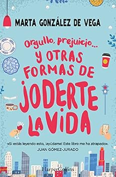 Orgullo, prejuicio... y otras formas de joderte la vida.
