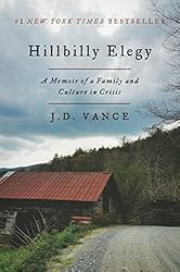 Hillbilly Elegy: A Memoir of a Family and Culture in