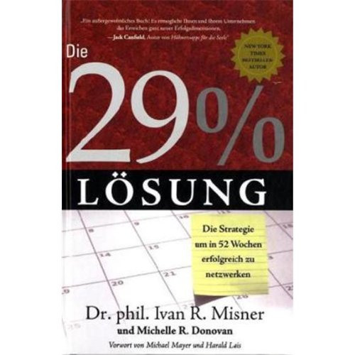 Die 29%-Lösung: 52 Wochenstrategien zur erfolgreichen Netzwerkbildung