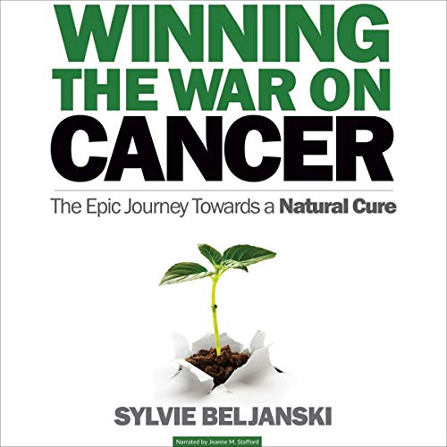 Winning the War on Cancer: The Epic Journey Towards a Natural Cure by Sylvie Beljanski episode artwork