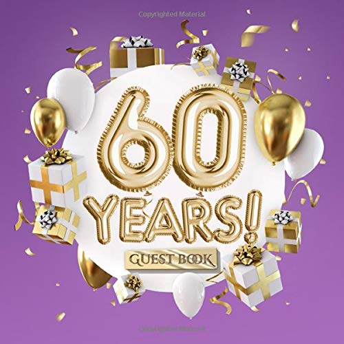 60 Years - Guest Book: Great for 60th Birthday Gifts & Decorations - Purple Birthday Party Decor, Gift Idea for men and women - 60 Years - Violet ... pages for Messages and Photos of Guests