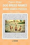 Dog Breed Names Word Search Puzzle Book: Professor Wordy's Animal Word Search Puzzle Books Series (Volume 1)