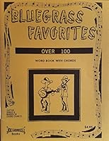 BLUEGRASS FAVORITES Over 100, Word Book with Chords, Guitar Banjo & Mandolin, Chord Charts B000L4W5ZS Book Cover