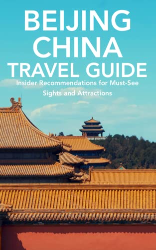 Beijing, China Travel Guide: Insider Recommendations For Must-See Sights And Attractions #TOP16