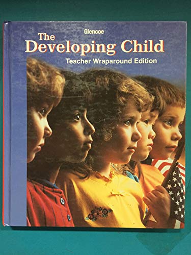 Developing Child: Teachers Wraparound Edition 0078462576 Book Cover