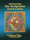Understanding The Scriptures: A Complete Course On Bible Study (The Didache Series)