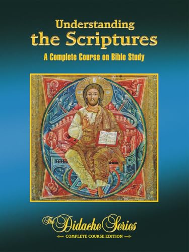 Understanding The Scriptures: A Complete Course On Bible Study (The