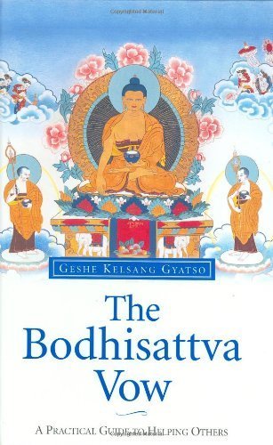 The Bodhisattva Vow: The Essential Practices of Mahayana Buddhism