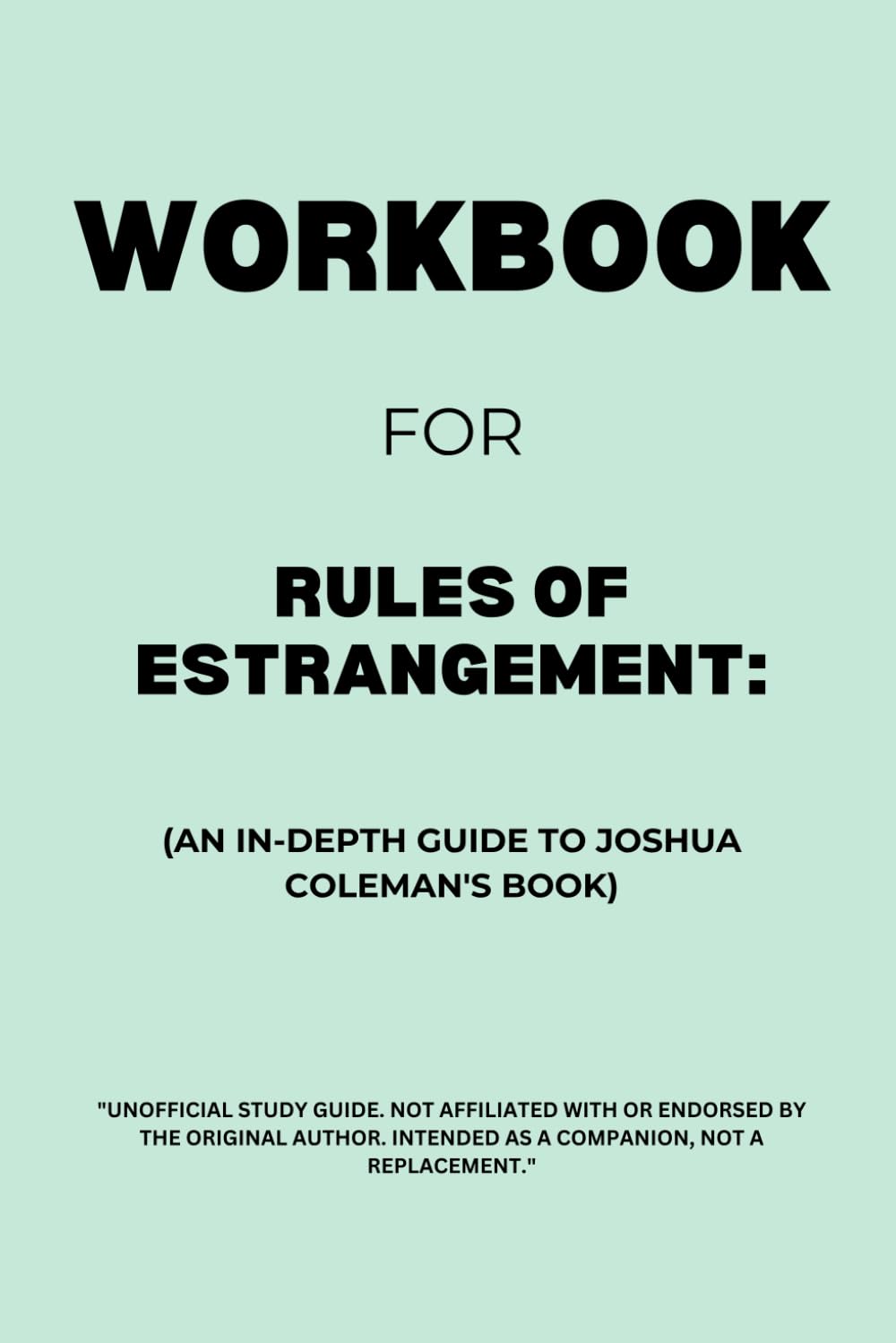 Workbook for Rules of Estrangement: An In-Depth Guide to Joshua Coleman's Book