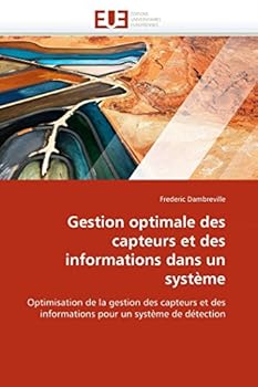 Paperback Gestion Optimale Des Capteurs Et Des Informations Dans Un Système [French] Book