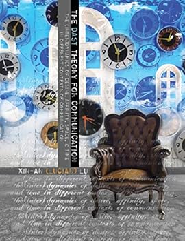 Paperback The Dast Theory for Communication - The (Inter)Dynamics of Desire, Affinity, Space and Time in Different Contexts of Communication Book