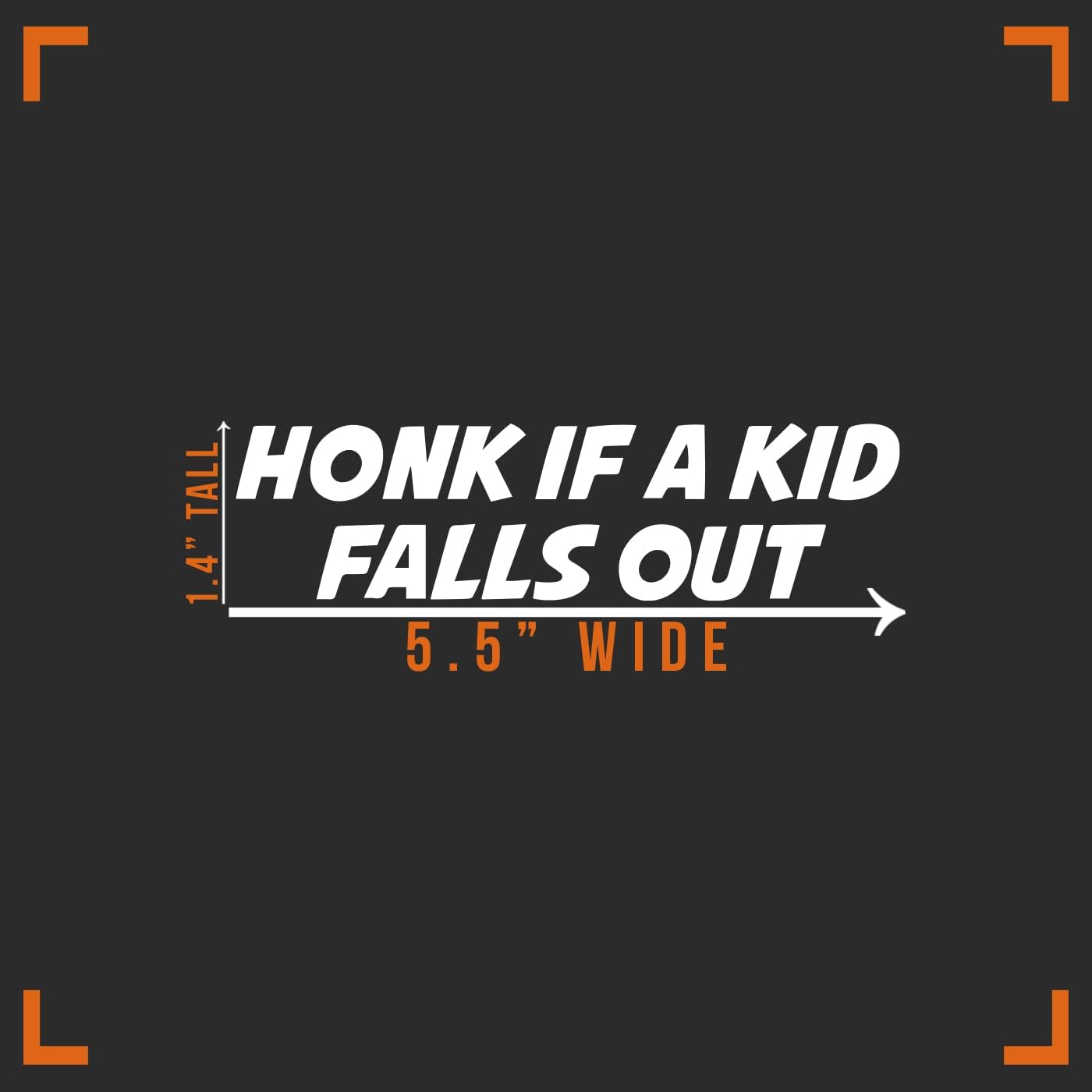 Honk If A Kid Falls Out Decal Vinyl Sticker Auto Car Truck Wall Laptop | White | 5.5" x 1" - Image 4