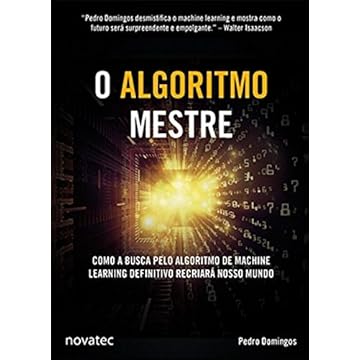 Capa do livro O Algoritmo Mestre: Como a Busca Pelo Algoritmo de Machine Learning Definitivo Recriará Nosso Mundo