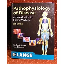 Pathophysiology of Disease An Introduction to Clinical Medicine, Sixth Edition 6th Edition