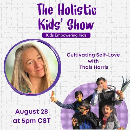 Page de couverture de 198. The Holistic Kids' Show – Thais Harris: Self Love