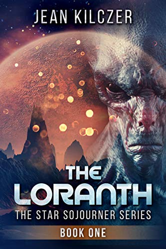 The Loranth (The Star Sojourner Series Book 1) by [Jean Kilczer]