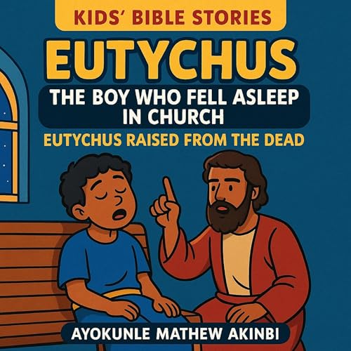 Eutychus: The Boy Who Fell Asleep in Church Audiolivro Por Ayokunle Mathew Akinbi capa