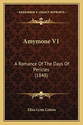 Amymone V1: A Romance Of The Days Of Pericles (1848)