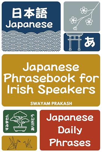 Japanese Phrasebook for Irish Speakers: Foghlaim Seapáinis: Essential Words, Phrases, and Irish-Style Pronunciation (Irish Edition)