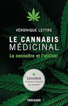 Paperback Le cannabis médicinal - Le connaître et l'utiliser [French] Book