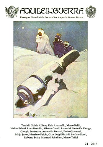 Aquile in guerra. Rassegna di studi della Società storica per la guerra bianca: 24 Aquile in guerra. Rassegna di studi della Società storica per la guerra bianca: 24