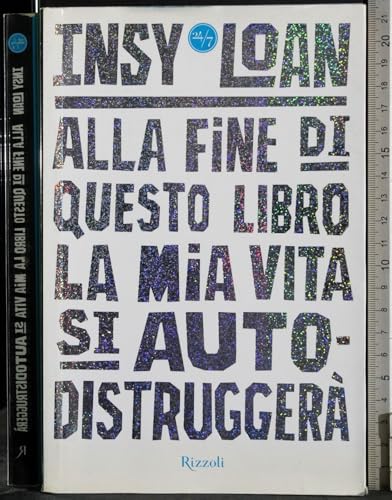 Alla fine di questo libro la mia vita si autodistruggerà