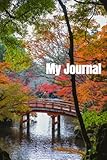  My Journal: A Daily Journal, Fall Colors, Bridge Over Water, Inspirational Journal - Diary