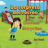 La Sorpresa del Recreo: Recess Surprise (Spanish Edition) 170243821X Book Cover