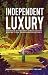 Independent Luxury: The Four Innovation Strategies To Endure In The Consolidation Jungle