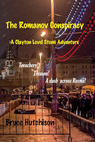 THE ROMANOV CONSPIRACY A Clayton Lovell Stone Adventure (Clayton Lovell Stone Conspiracy Adventures)