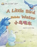 A little bird drinks water 小鸟喝水 7513810052 Book Cover