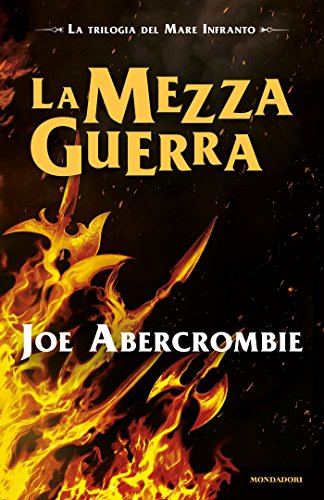 La Mezza Guerra (La trilogia del Mare Infranto Vol. 3) La Mezza Guerra (La trilogia del Mare Infranto Vol. 3)