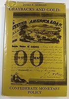 Graybacks and Gold: Confederate Monetary Policy (Southern History and Genealogy Series, V. 2) 0933776225 Book Cover