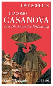 Paperback Giacomo Casanova oder Die Kunst der Verführung: Eine Biographie Book