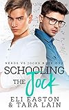 Schooling the Jock: An Enemies-to-Lovers, Campus Romance (Nerds vs Jocks)