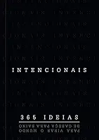 Intencionais - 365 Ideias para virar o mundo de cabeça para baixo: 365 ideias para virar o mundo de cabeça para baixo