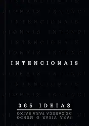 Intencionais - 365 Ideias para virar o mundo de cabeça para baixo: 365 ideias para virar o mundo de cabeça para baixo