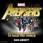 Cover of The Avengers: Everybody Wants to Rule the World