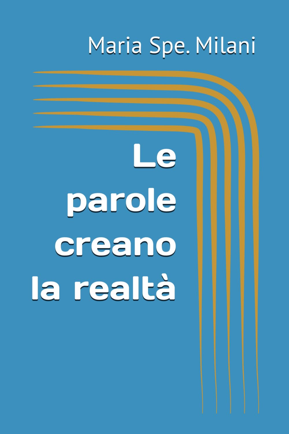 Le parole creano la realtà